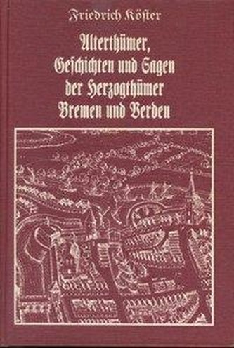 Alterthümer, Geschichten und Sagen der Herzogthümer Bremen und Verden