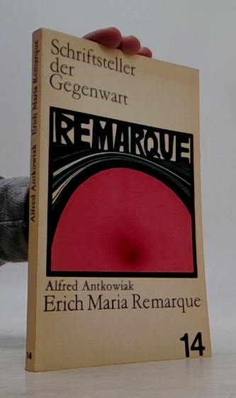 Erich Maria Remarque - Leben und Werk von Alfred Antkowiak