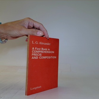 A first book in Comprehension, Précis and Composition