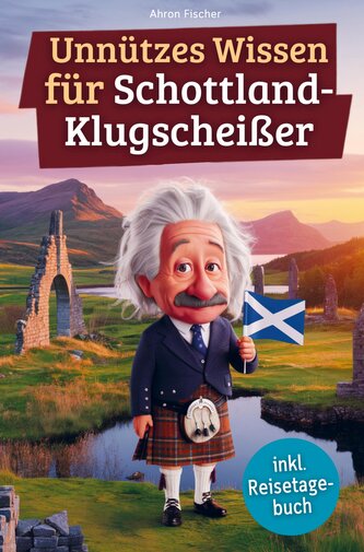 Unnützes Wissen für Schottland-Klugscheißer