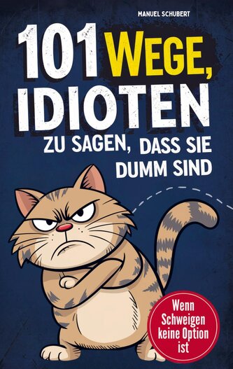 101 Wege Idioten zu sagen, dass sie dumm sind