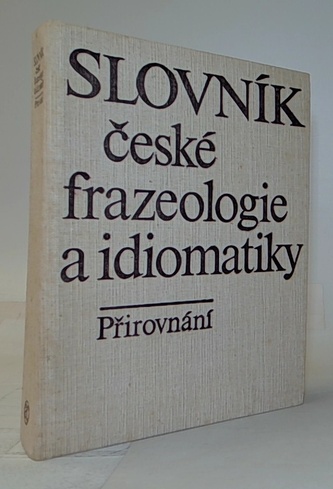 Slovník české frazeologie a idiomatiky - přirovnání