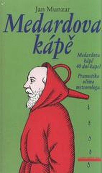 Medardova kápě Medardova kápě, 40 dní kape? : pranostiky očima m