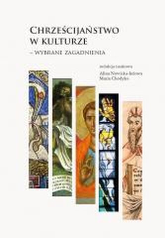 Chrześcijaństwo w kulturze Wybrane zagadnienia Chrześcijaństwo w kulturze Wybrane zagadnienia
