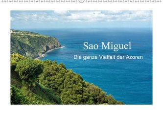 Sao Miguel - Die ganze Vielfalt der Azoren (Wandkalender 2021 DIN A2 quer)