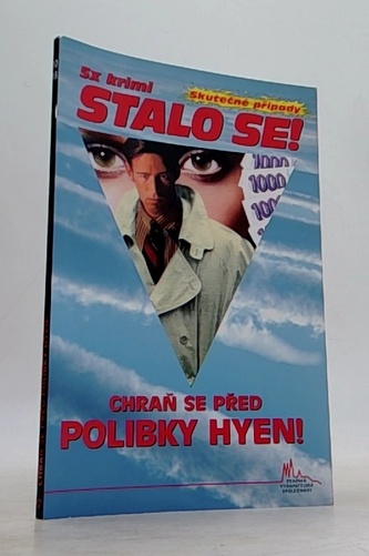 5x krimi Stalo se! - Chraň se před polibky hyen