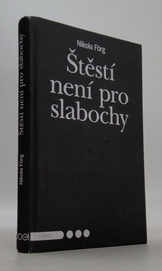 Štěstí není pro slabochy