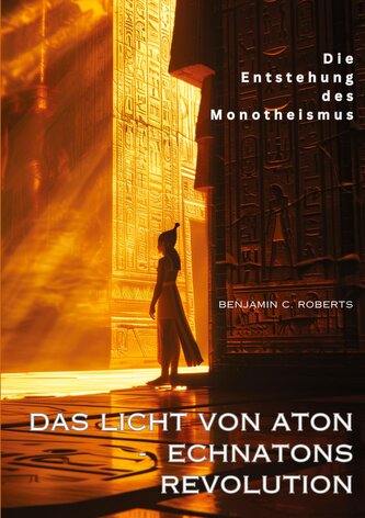 Das Licht von Aton -  Echnatons Revolution