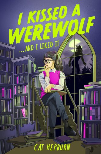 I Kissed a Werewolf and I Liked It I Kissed a Werewolf and I Liked It