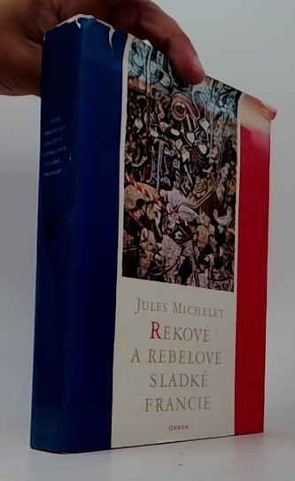 Rekové a rebelové sladké Francie