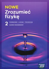 NOWE Zrozumieć fizykę 2. Liceum i technikum. Podręcznik. Zakres rozszerzony. Nowość 2025