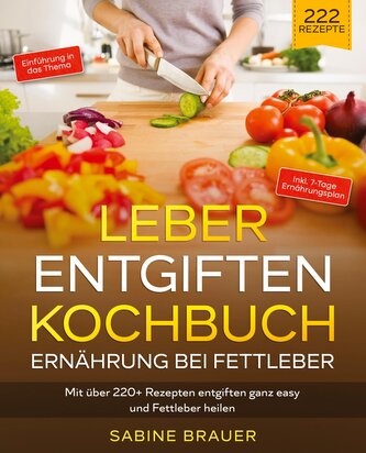 Leber entgiften Kochbuch - Ernährung bei Fettleber