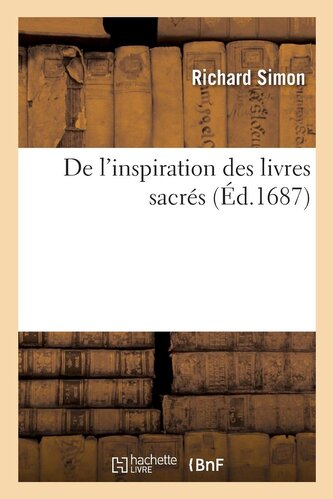 de l'Inspiration Des Livres Sacrés, Avec Une Réponse Au Livre Intitulé