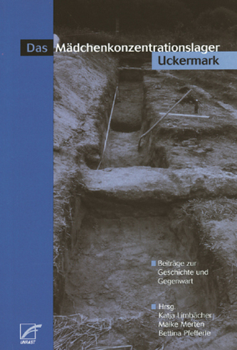 Das Mädchenkonzentrationslager Uckermark Das Mädchenkonzentrationslager Uckermark