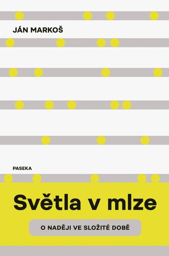 Světla v mlze - O naději ve složité době Světla v mlze - O naději ve složité době