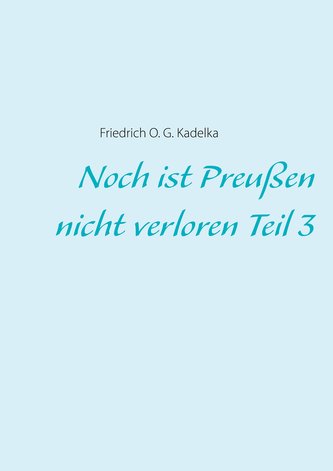 Noch ist Preußen nicht verloren Teil 3