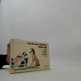 Tak má láska odpouští mému koni