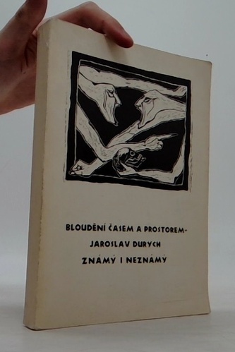 Bloudění časem a prostorem - Jaroslav Durych z