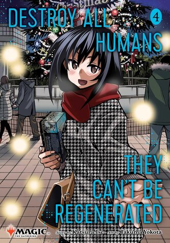 Destroy All Humans. They Can't Be Regenerated. A Magic: The Gathering Manga, Vol. 4. Limited Edition Magic