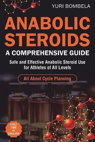 Anabolic Steroids. A Comprehensive Guide