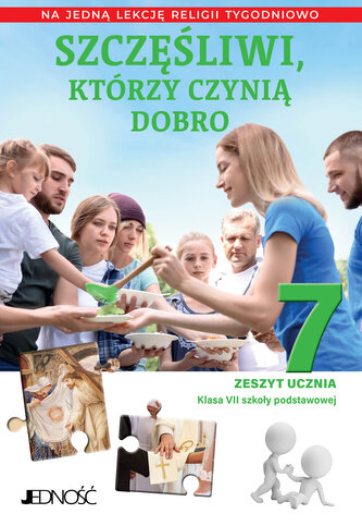 Religia Szczęśliwi którzy czynią dobro zeszyt ucznia dla klasy 7 szkoły podstawowej na 1 godzinę