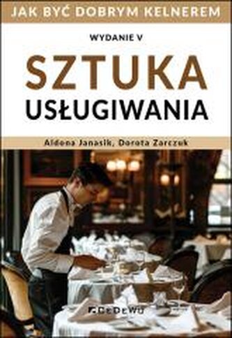 Sztuka usługiwania. Jak zostać dobrym kelnerem w.5