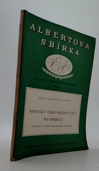 Albertova sbírka - peptický vřed recidivující po operaci