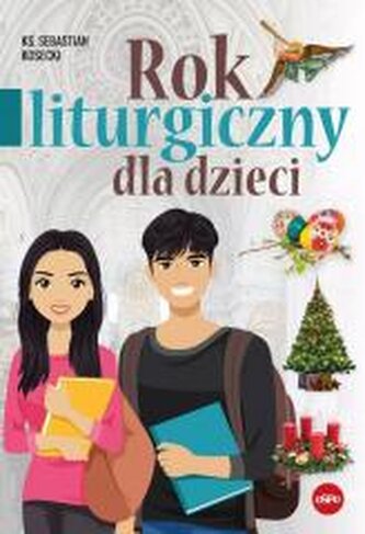 Rok liturgiczny dla dzieci Rok liturgiczny dla dzieci