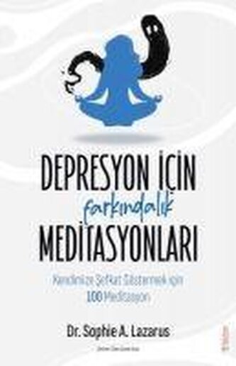Depresyon icin Farkindalik Meditasyonlari