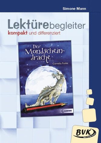 Der Mondscheindrache. Lektürebegleiter - kompakt und differenziert
