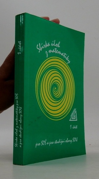 Sbírka úloh z matematiky 1.část pro SOŠ a studijní obory SOU