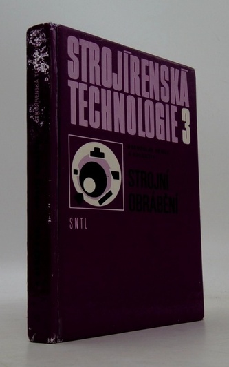 Strojírenská technologie 3 - Strojní obrábění