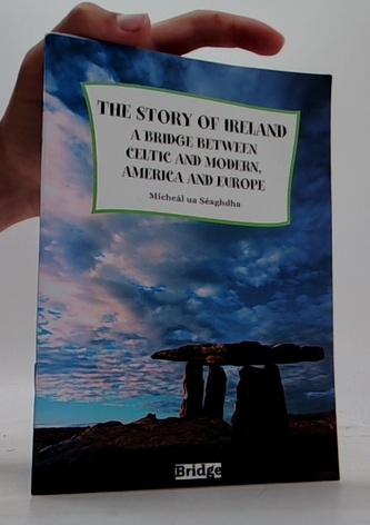 The Story of Ireland: A Bridge between Celtic and Modern, Americ