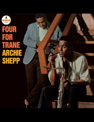 Archie Shepp:  Four For Trane