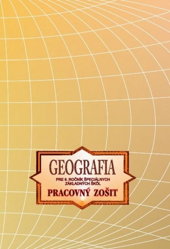 Geografia pre 8.ročník ŠZŠ – PZ Geografia pre 8.ročník ŠZŠ – PZ