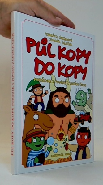 Půl kopy do kopy pohádek a pověstí z celých Čech těm, kdo vědí,