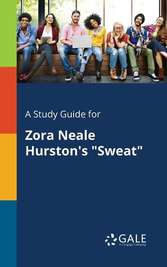 A Study Guide for Zora Neale Hurston's \"Sweat\"