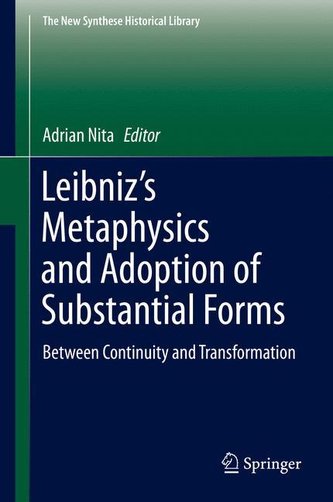 Leibniz's Metaphysics and Adoption of Substantial Forms