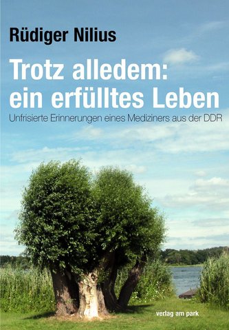 Trotz alledem: ein erfülltes Leben Trotz alledem: ein erfülltes Leben