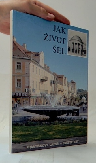 Jak život šel - Františkovy lázně - Dvěstě let