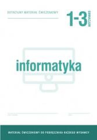 Informatyka GIM 1-3 Dotacyjny materiał ćw. OPERON Informatyka GIM 1-3 Dotacyjny materiał ćw. OPERON