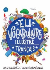 ELI Vocabulaire illustré français avec dialogues et activités numériques
