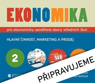 Ekonomika 2 pro ekonomicky zaměření obory SŠ Ekonomika 2 pro ekonomicky zaměření obory SŠ