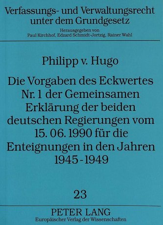 Die Vorgaben des Eckwertes Nr. 1 der Gemeinsamen Erklärung der beiden deutschen Regierungen vom 15.06.1990 für die Enteignungen
