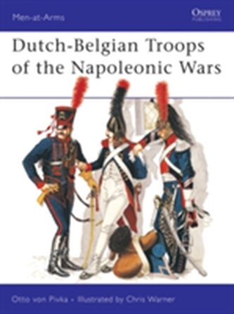 Dutch-Belgian Troops of the Napoleonic Wars Dutch-Belgian Troops of the Napoleonic Wars