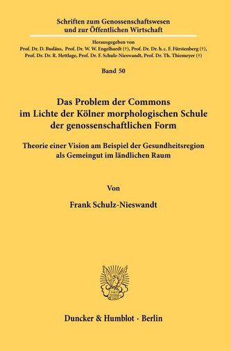 Das Problem der Commons im Lichte der Kölner morphologischen Schule der genossenschaftlichen Form