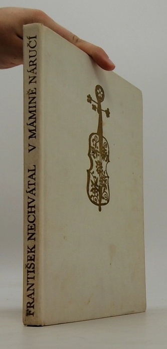 František nechvátal v mámině náručí