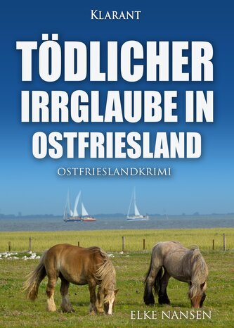 Tödlicher Irrglaube in Ostfriesland. Ostfrieslandkrimi