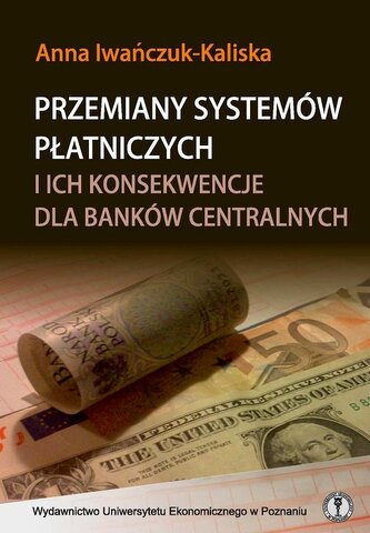 Przemiany systemów płatniczych i ich konsekwencje dla banków centralnych
