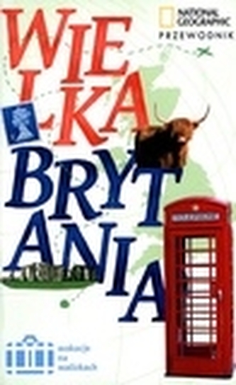 Wielka Brytania. Wakacje na walizkach *